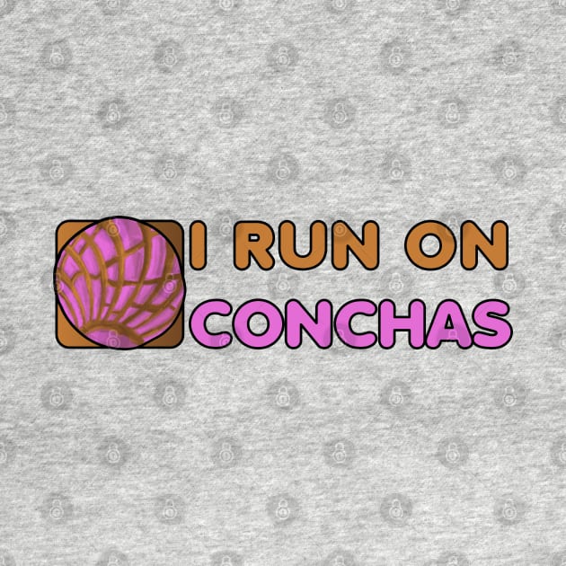 I Run On Conchas by That5280Lady